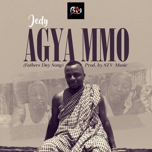 Agya mmo (Fathers Day Song)