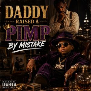 Daddy Rasied A Pimp