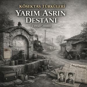 Yarım Asrın Destanı (1950-2000)