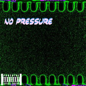 No Pressure
