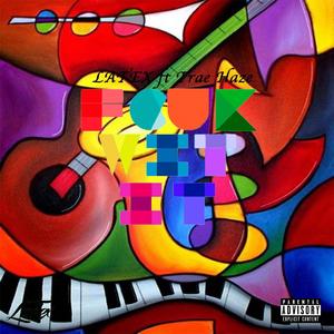 **** Wit It (feat. Trae Haze)