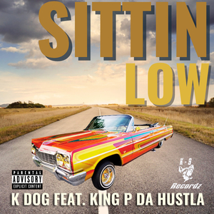 Sittin Low (feat. King P da Hustla)