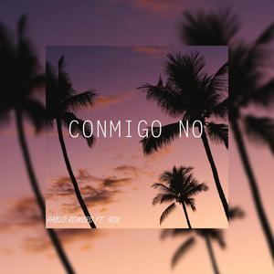 Conmigo no (feat. Nox)