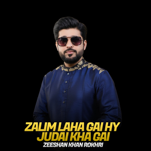 Zalim Laha Gai Hy Judai Kha Gai