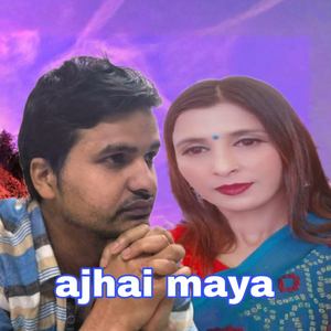 ajhai maya