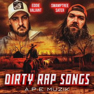 Dirty Rap Songs (feat. Swamptree Sater)