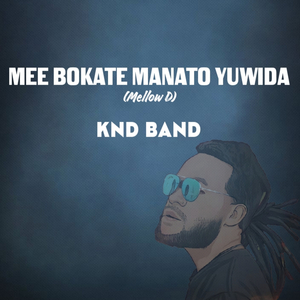 Mee Bokate Manato Yuwida (Mellow D)