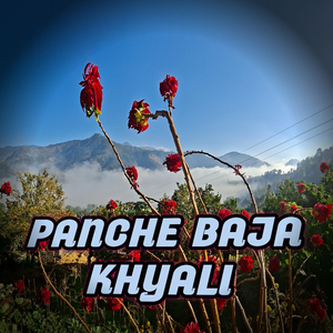 Panche Baja Khyali