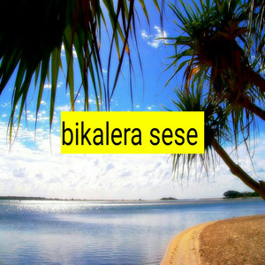 bikalera sese