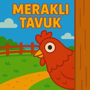 Meraklı Tavuk (Bebekler İçin Hayvan Şarkıları)