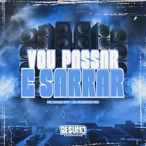 Vou Passar e Sarrar