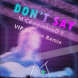 DON'T SAY(VIP REMIX)