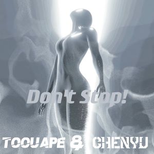 ToouApe&CHENYU - Don't Stop! (Extended Mix)