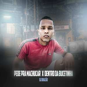 Pede pra Machucar X Dentro da Bucetinha