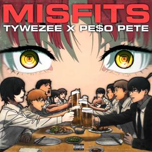 Misfits (feat. Pe$o Pete)