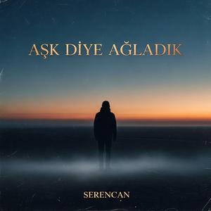 Aşk Diye Ağladık