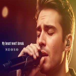 My heart won't break