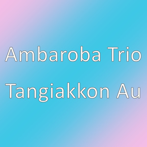 Tangiakkon Au