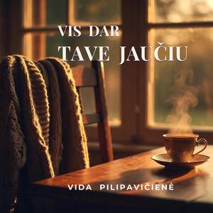Vis dar tave jaučiu