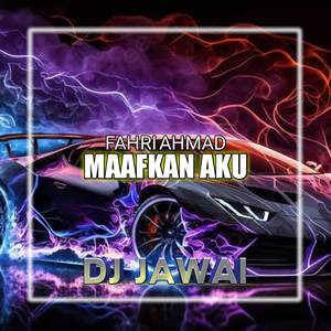 Maafkan Aku (DJ Jawai Remix)