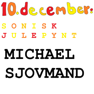 10, december: Sonisk Julepynt