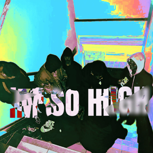 IM SO HIGH
