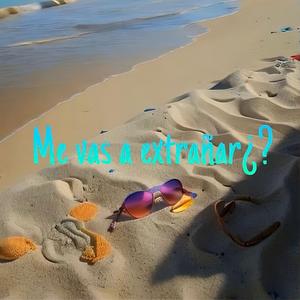 Me vas a extrañar¿?