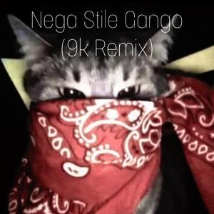 Nega Stile Gango (999 Kalopsia Remix)