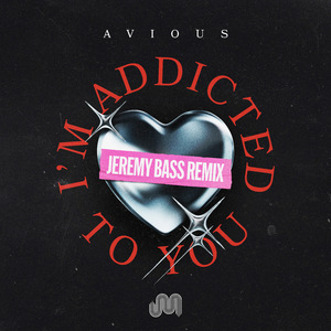 I'm Addicted To You (Jeremy Bass Remix)