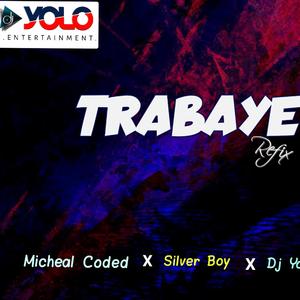 Trabaye Refix (feat. silver boy & Dj yolo)