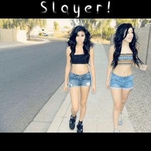 Slayer!