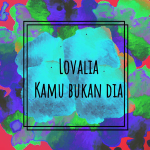 Kamu Bukan Dia