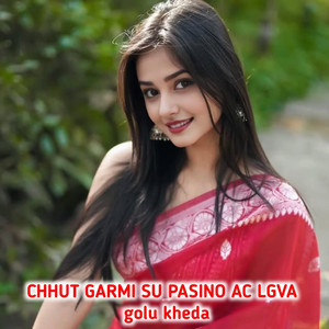 Chhut Garmi Su Pasino Ac Lgva