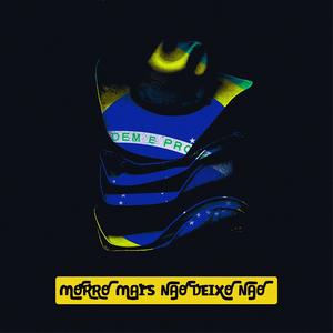 MORRO MAIS NÃO DEIXO NÃO