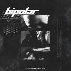 Bipolar (feat. Cyberdrip$)