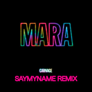 Mara (SAYMYNAME Remix)