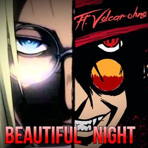 Beautiful Night (Inspired by "Hellsing Ultimate") (feat. Volcar-Ohno!)
