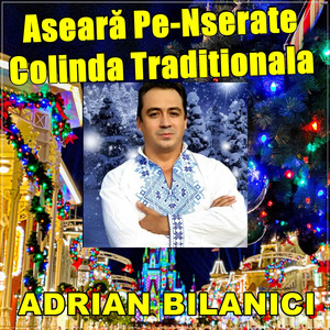 Aseară Pe-Nserate (Colinda Traditionala)