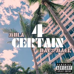 4 Certain (feat. Dav3 Mack)
