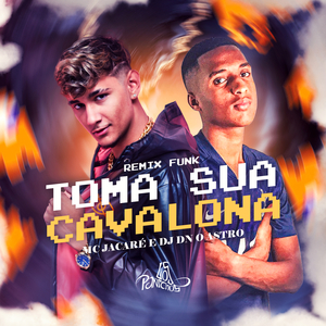 Toma Sua Cavalona (Remix Funk)