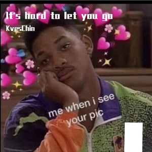 It's hard to let u go