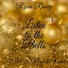 Ryan Raney - Listen to the Bells (feat. F.A.M.E Inc & Ryan Raney)