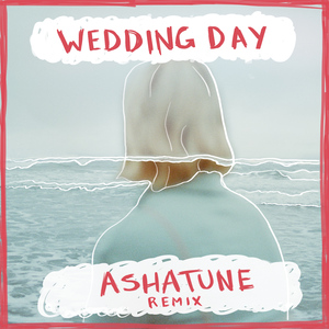 Wedding Day (ashatune Remix)