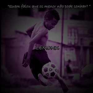 Quem Falou Que Os Menor não Pode Sonhar