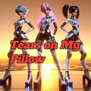 Tears on My Pillow