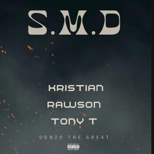 S M D (feat. Tony T & Kristian Rawson)