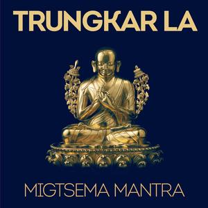 MIGTSEMA MANTRA