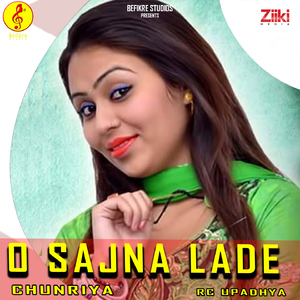 O Sajna Lade Chunriya