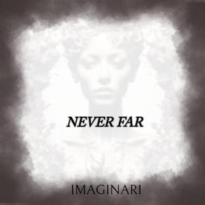 Never Far