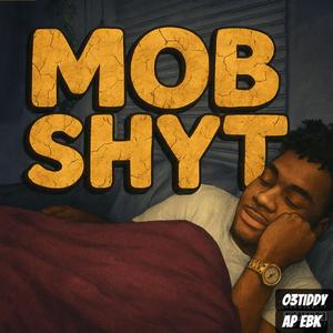 Mob Shyt (feat. AP EBK)